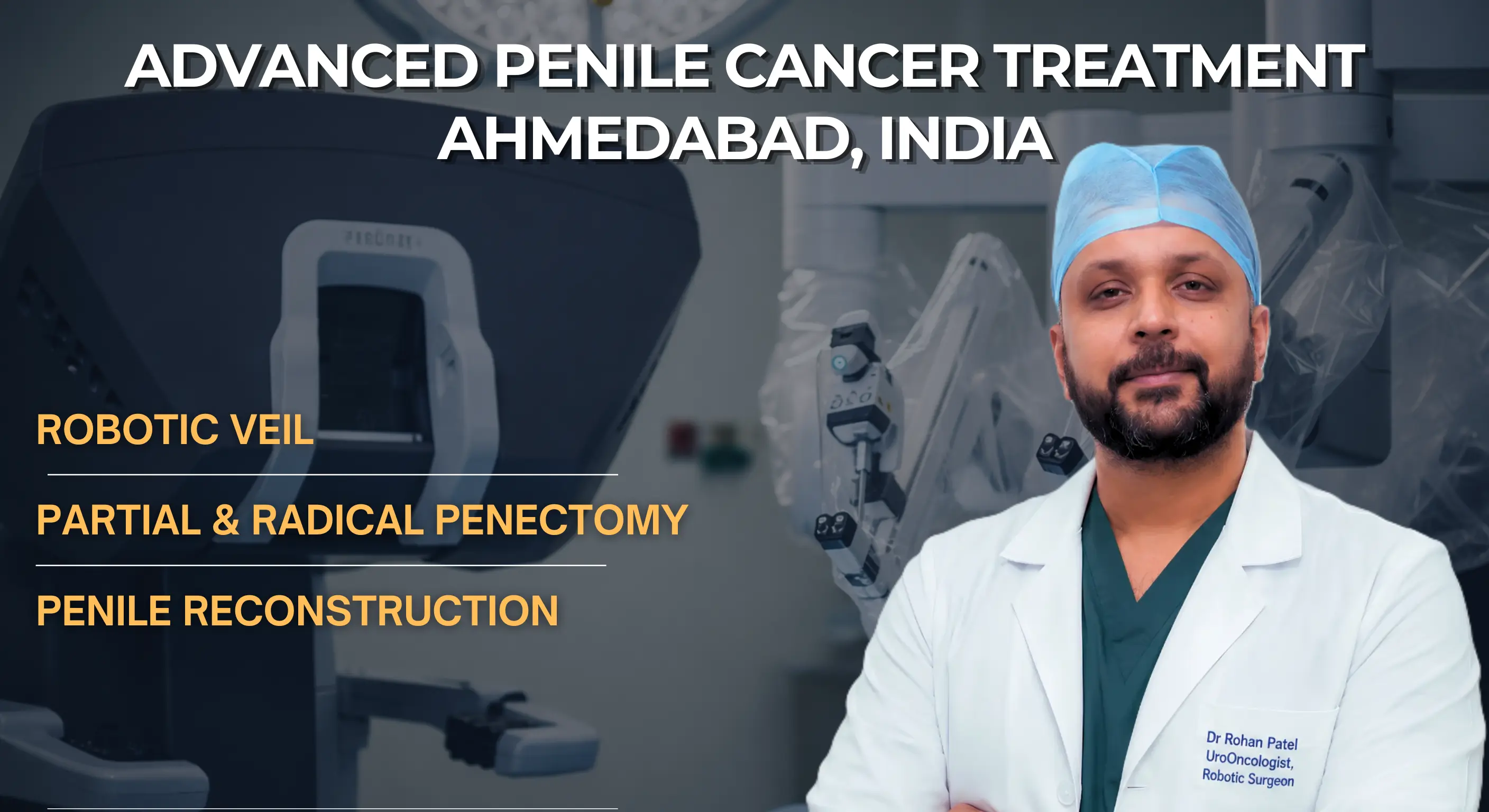 Best Penile Cancer Treatment in India - Dr. Rohan Patel